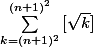 \sum_{k=(n+1)^2}^{(n+1)^2}{[\sqrt{k}]}